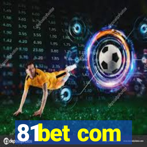 81bet com